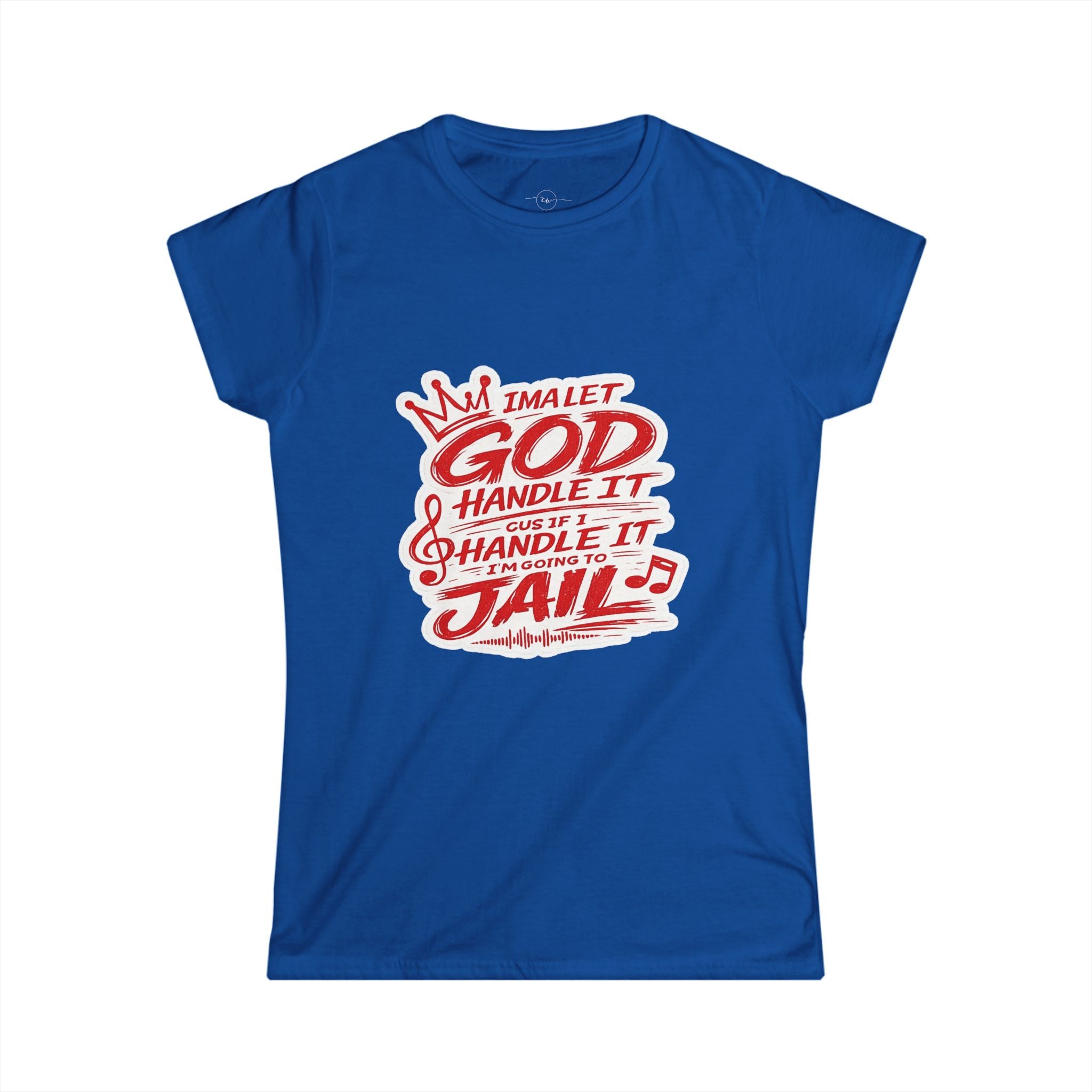 Let God Handle It- Womens Tee