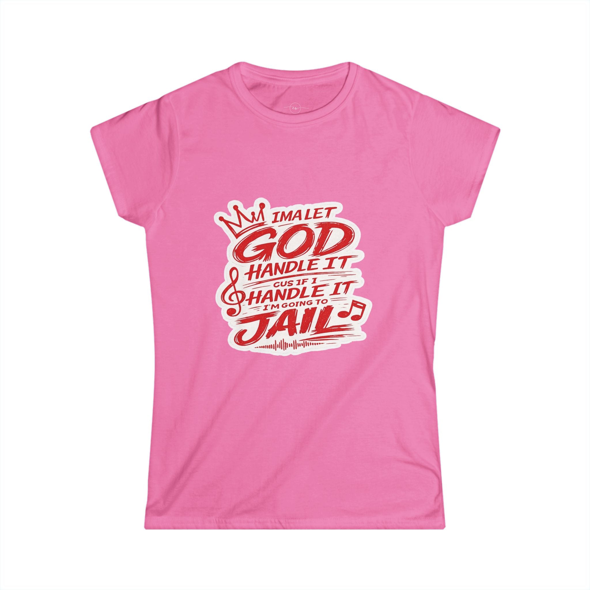 Let God Handle It- Womens Tee