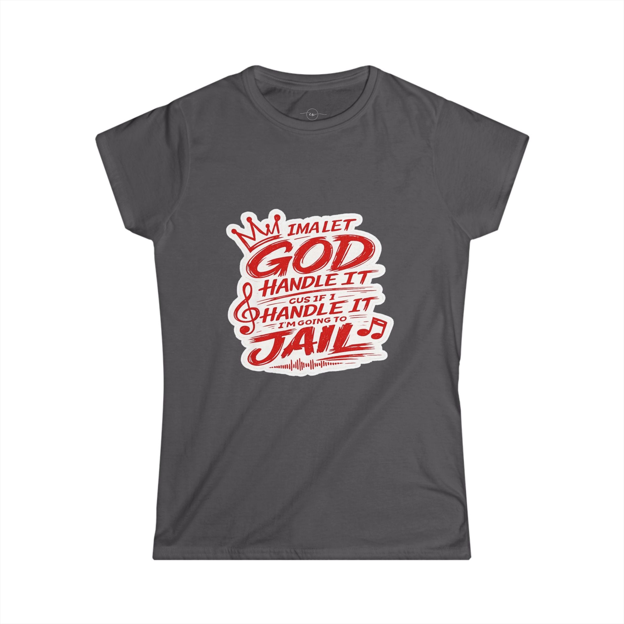 Let God Handle It- Womens Tee