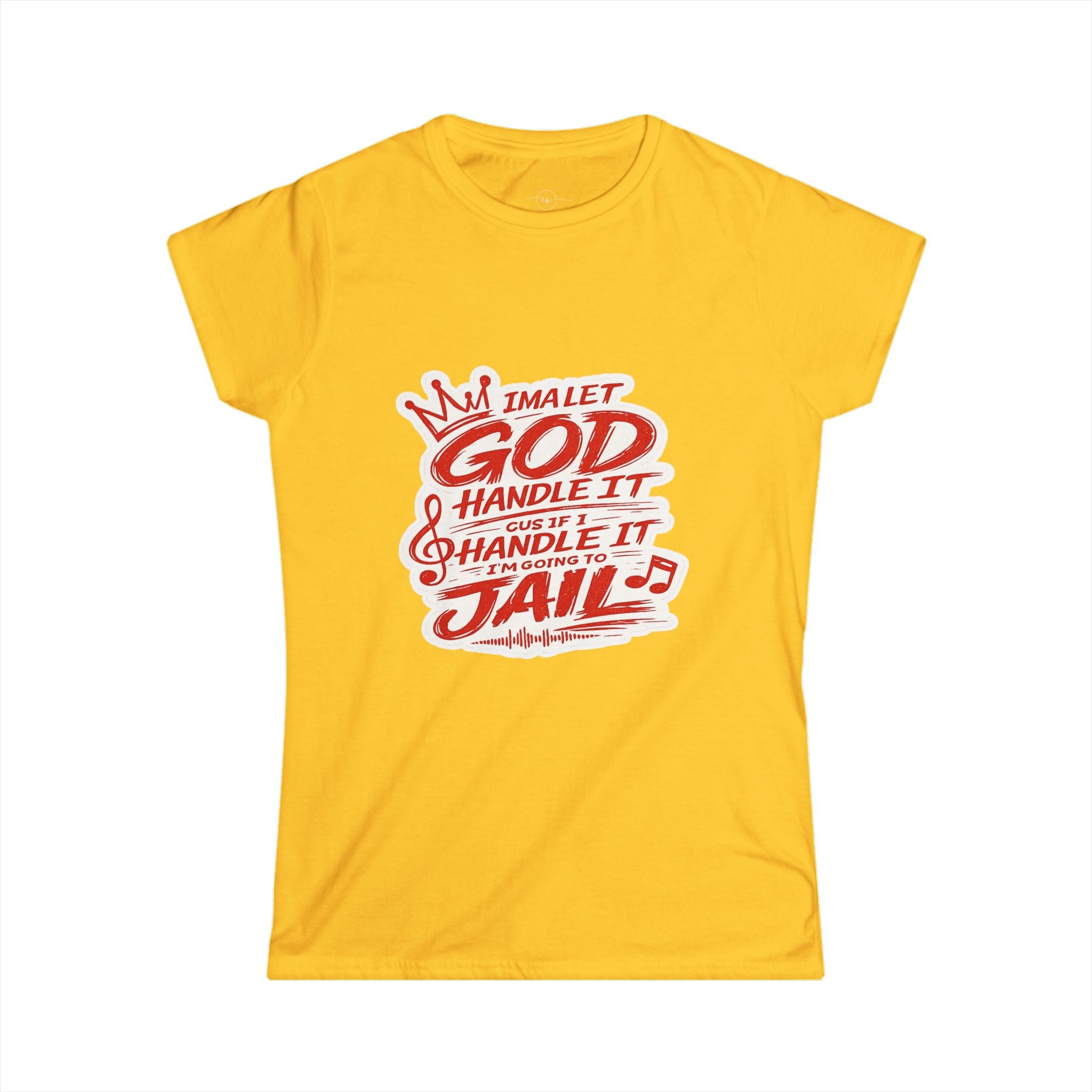 Let God Handle It- Womens Tee