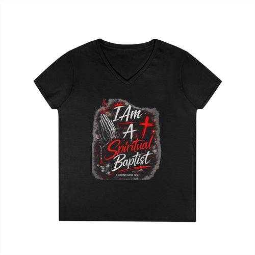 I Am A Spiritual Baptist - Ladies' V-Neck T-Shirt
