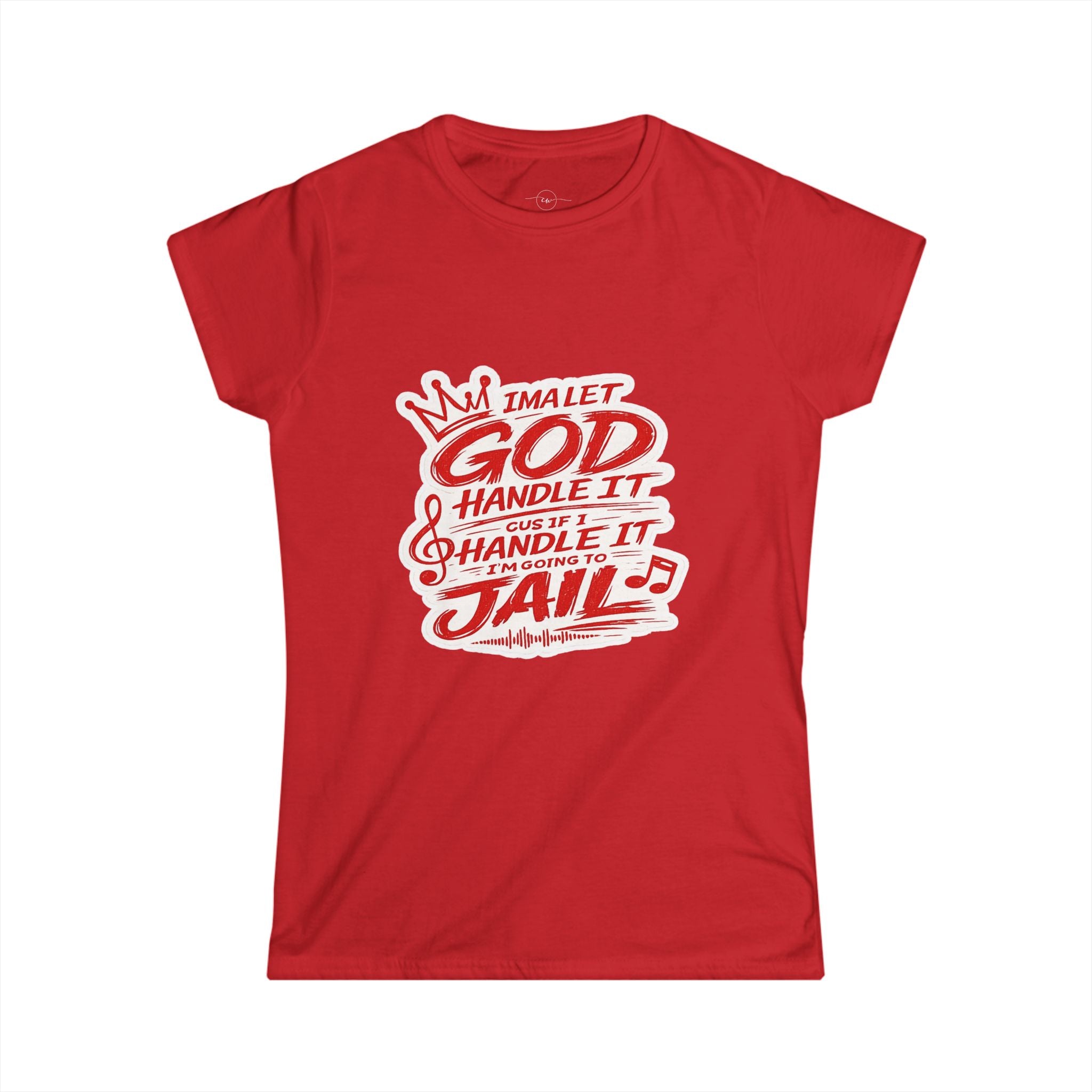 Let God Handle It- Womens Tee